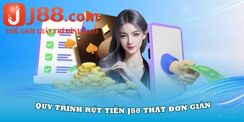 Hướng dẫn quy trình rút tiền J88 thật đơn giản cho người mới